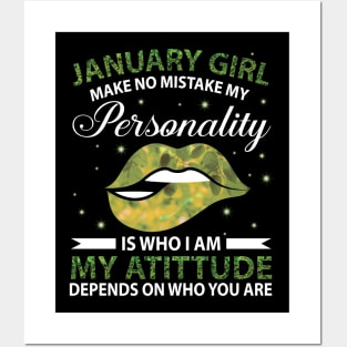 Januray Girl Make No Mistake My Personality Is Who I Am My Atittude Depends On Who You Are Birthday Posters and Art